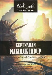 Image of KEPUNAHAN MAKHLUK HIDUP Dalam Perspektif Al-Qur'an dan Sains