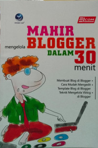 Image of MAHIR MENGELOLA BLOGGER DALAM 30 MENIT