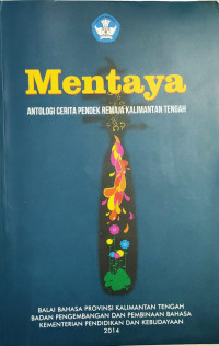 Image of MENTAYA ( ANTOLOGI CERITA PENDEK REMAJA KALIMANTAN TENGAH )